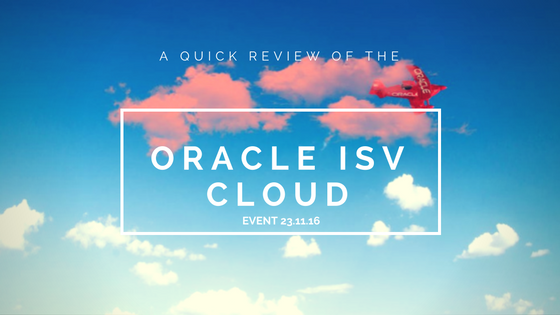 Oracle ISV Cloud Event Review 23/11/16