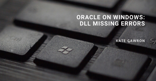 ORACLE ON WINDOWS_ DLL MISSING ERRORS