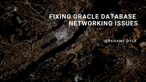 Fixing Oracle Database Networking issues