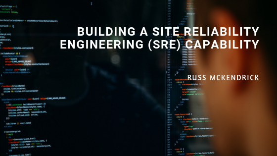 Building a Site Reliability Engineering (SRE) Capability