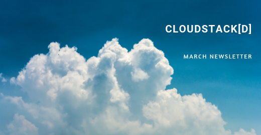CloudStack[d] March Newsletter