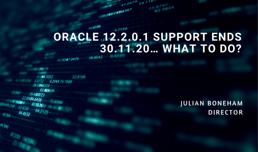 Oracle 12.2.0.1 Support Ends 30.11.20… What to do?