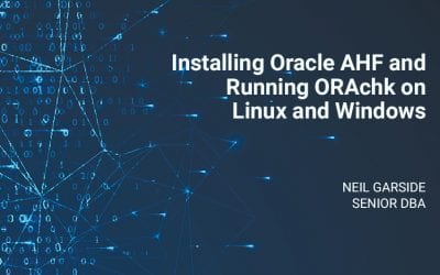 Installing Oracle AHF and Running ORAchk on Linux and Windows