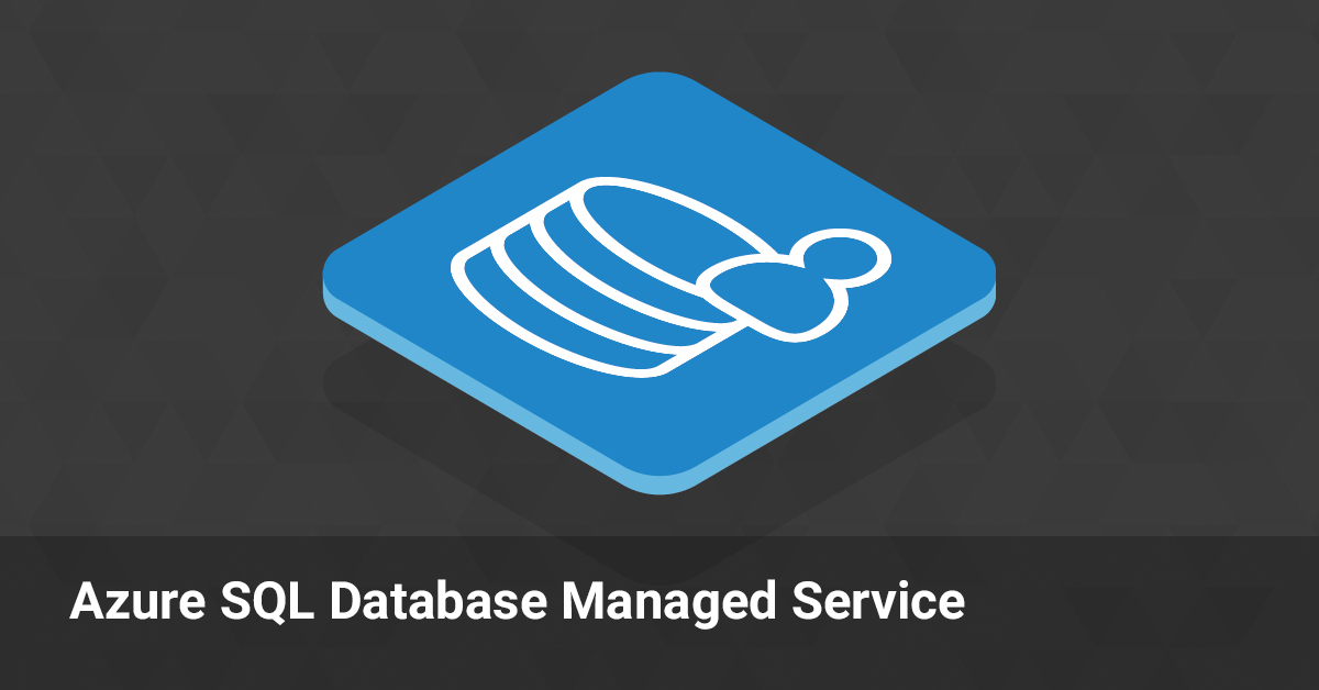 Azure SQL Database Managed Service | N4Stack